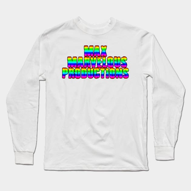 Max Marvelous Productions Pride Long Sleeve T-Shirt by MaxMarvelousProductions